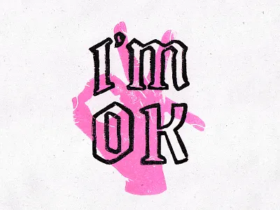 I'm ok hand ok pink print printmaking relief print texture