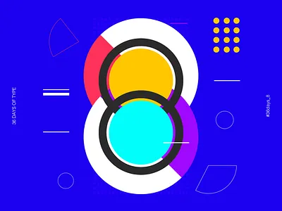 @36daysoftype | 8 | 35 36 days 36 days of type 36 days of type lettering 36daysoftype 36daysoftype 8 abstract art design graphic graphic design illustration poster typographic typography vector