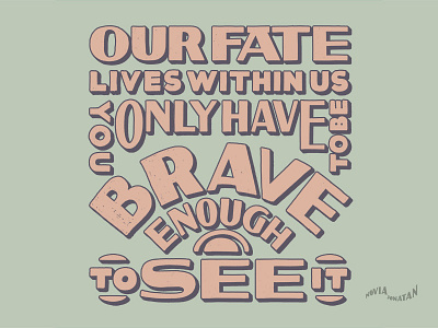 Our Fate Lives Within Us handlettering lettering lettering art quote sans serif serif