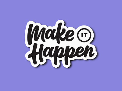 Make it Happen black hand lettering illustration lettering purple script sticker type typography