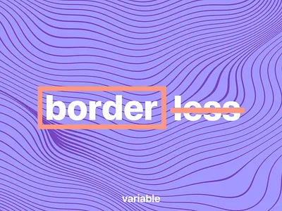 Borderless design development finance technology variable