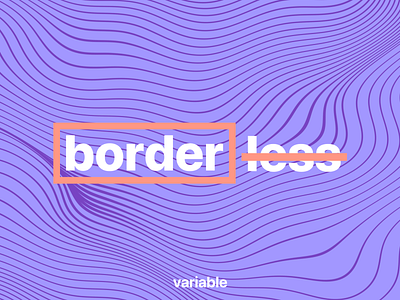 Borderless design development finance technology variable