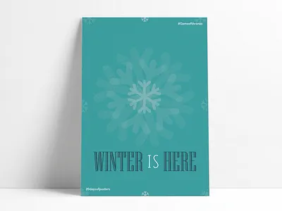 Winter is here design gameofthrones illustration poster challenge snowflakes