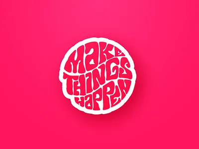 Make Things Happen✨ circle illustration illustrator lettering pink positive procreate quote sticker things type vector