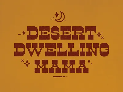 Desert Dwelling Mama apparel design desert design fort worth illustration illustrator moon stars texture trust printshop tshirt design type typography vector western