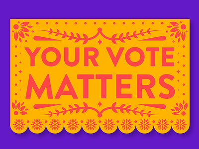 Your Vote Matters for Jolt Initiative day of the dead design dia de los muertos flower flowers geometric geometry go vote illustration illustrator papel picado pattern typography vector vote voter