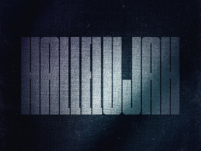 Hallelujah adobe illustrator adobe photoshop bold font challenge church design concept art dark design fun grain graphicdesign photoshop social media social media design socialmedia texture typography