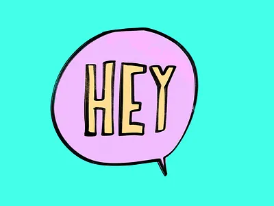 Hey balloon bubble hello hey text typography