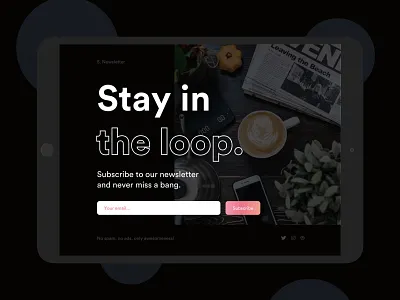 Daily UI 026 - Subscribe 026 challenge clean daily daily ui dailyui dark design dribbble interface mail news newsletter subscribe typeface typography ui ui design ux web