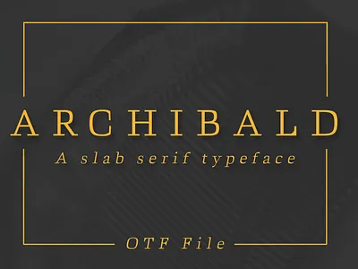 ARCHIBALD: A Classic Slab Serif classic design easy to use font font awesome font design font family fonts graphic design serif slab serif type type design typeface typeface design typeface designer typeface. lettering typefaces typo typography