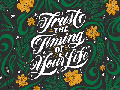 Trust the Timing Lettering calligraphy custom type floral green handletter illustration lettering quote typography yellow