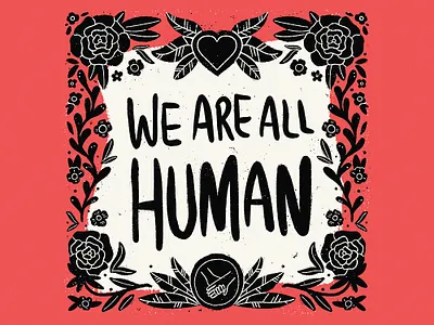 We are all human black and white color design for good flowers folk folkart handletter handlettering human illustration illustrator lettering pattern pattern design positive positivity procreate symmetry tile typography