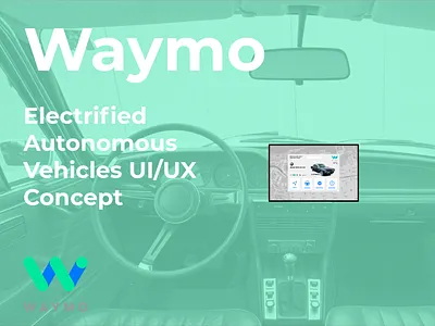 Waymo Electrified Autonomous Vehicles UI/UX Concept alphabet auto autonomous dashboard ui electrified google retrofit tesla ui ux waymo