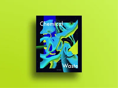 Chemical Waste – Poster 2019 abstact art baugasm bold chemical clean colors illustration katro minimalist poster skillshare waste