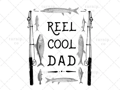 Reel Cool Dad PNG Fishing Sublimation Clipart Graphic art black and white clipart branding clipart cute design fathers day clipart fishing clipart illustration quote clipart sublimation clipart turnip