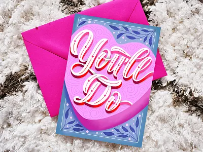 You'll Do card customtype design drawing greeting card hand lettering handdrawn handlettering handmade illustration ipad lettering type typography valentinesday
