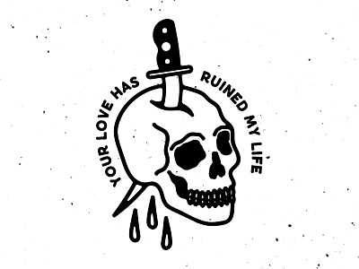 You Love Has Ruined My Life branding commission design drawing freelancer graphic design graphic designer illustration illustrator logo merch design photoshop skull vector