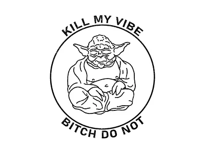 Bitch Do Not apple pencil brand branding branding design buddha design illustration logo rebound star wars starwars vector vibe yoda