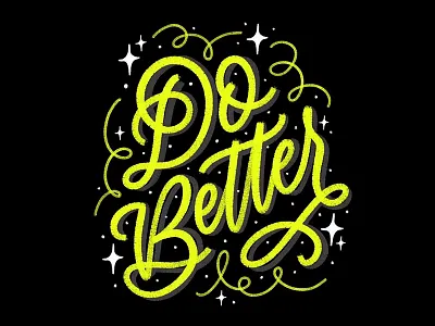 do better art black calligraphy design designer digital graphic graphic design hand lettering hand type illustration ipad letterer lettering procreate type typography vector white