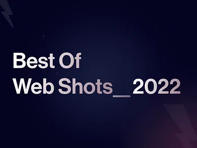 Best of Web Shots 2022 agency animation best shot dark mode design landing page product design web design website design
