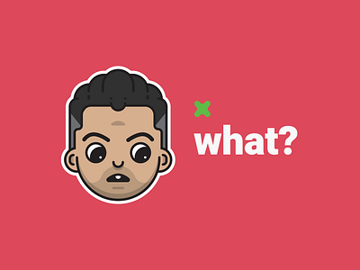 What?