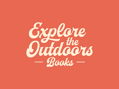 Explore the Outdoors brandidentity brandlogo graphicdesign herchey hercheyfont lettering logo logodesign logodesigner logotype merchdesign outdoors type typedesign typetopia vanguarddesignco