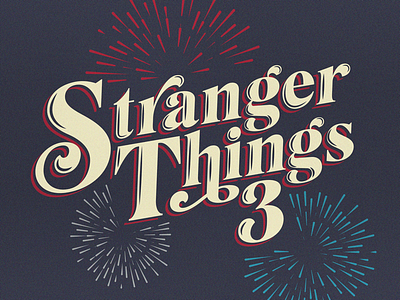 Stranger Things 3 art design fireworks illustration illustrator lettering stranger things type typography vector
