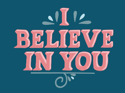 I believe in you design digital art digitaldrawing handlettering illustration typography vector