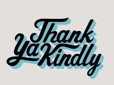 Thank Ya Kindly 3d type texas thank ya thank ya kindly type type art typography