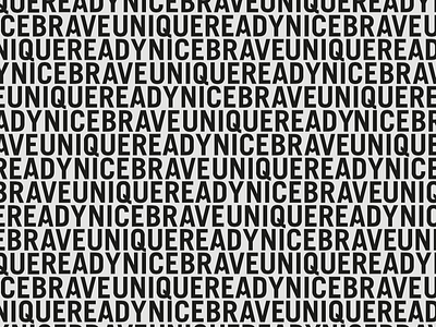 Brave. Unique...