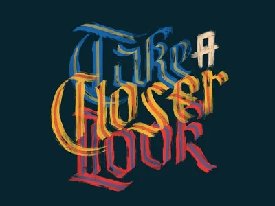 Take A Closer Look - Typography design grunge illustration texture typography