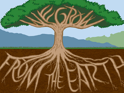 We grow from the earth