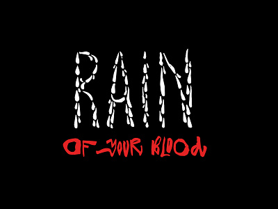 Rain Of Your Blood / free for sale blood calligraphy design drop for sale gothic hard illustration lettering ligature logo logotype mark print rain red sign typography vector water