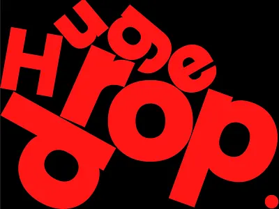 Huge drop black typography