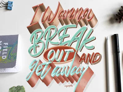 "I Wanna Break Out" Hand Lettering brush lettering calligraphy design digital art digital lettering goodtype hand lettering illustrator art lettering lyrics typography