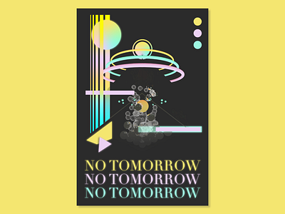 No Tomorrow Poster 3d 90s abstract adobe illustrator c4d design illustration illustrator motion photoshop poster poster art poster design print tomorrow vaporwave vector