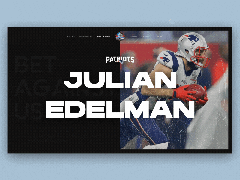 Pro Football Hall of Fame aesthetics design interface julian edelman motion motiongraphics new england patriots nfl patriots principle pro football sketchapp super bowl ui uiuxdesign