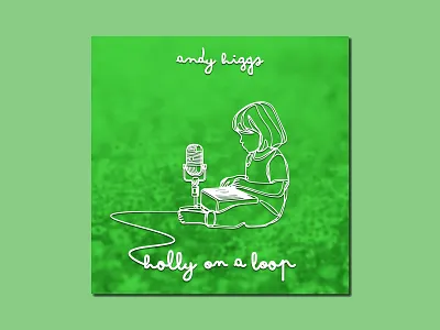 Holly on a Loop Cover Art.jpg album cover continuous line cover art drawing electronic music green illustration minimalflowerfieldgrass music single