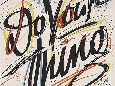 Do your thing – lettering/calligraphy poster abstract calligraphy illustration lettering motivation poster print typography