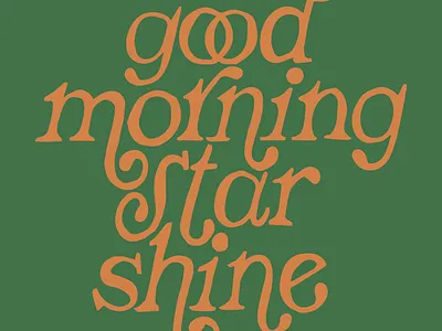 Good Morning Starshine graphic design typography