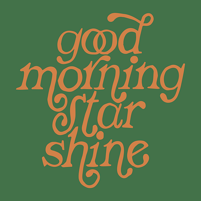 Good Morning Starshine graphic design typography