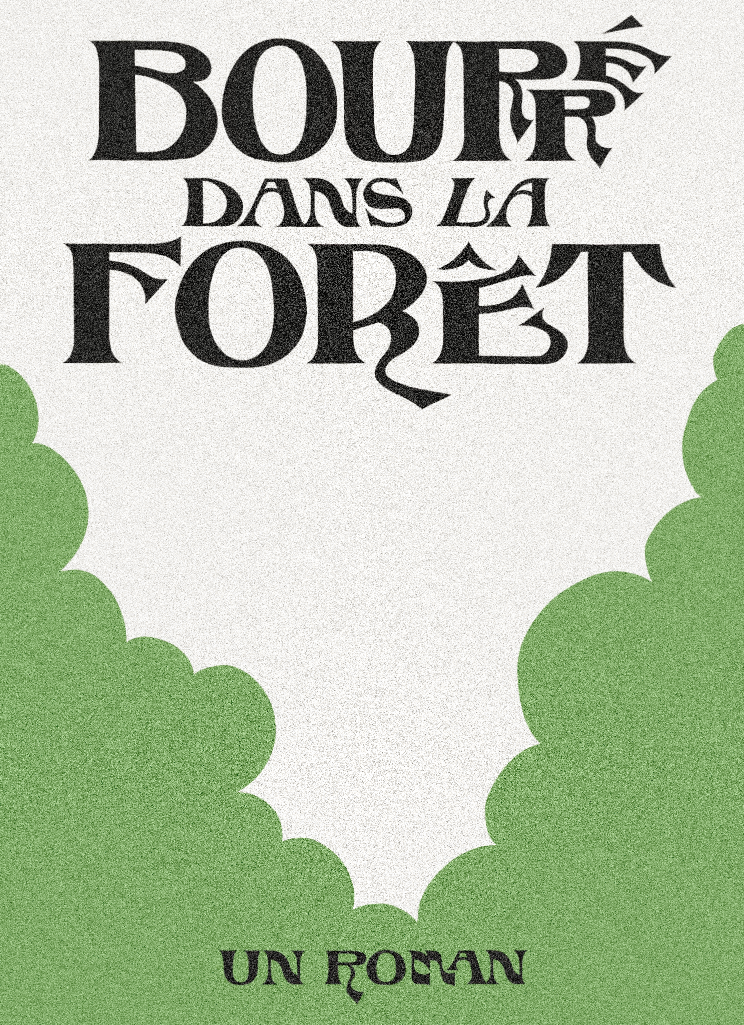 Experimental Book Cover - "Drunk in the Woods" alternative art direction book cover design books branding design font design fonts graphic design handmade independent indie local nature organic small business type type design typography vintage