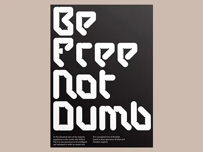 Intellectual Freedom Poster be free not dumb black and white creative creative typography design font design freedom quote futuristictypography geometric font graphic design high contrast modern modern font modern typeface poster poster design typo typographic poster typography
