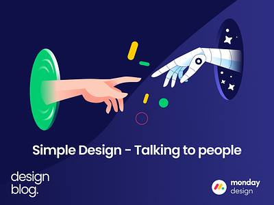 Simple Design –Talking to people design monday design monday.com product product design ui ux