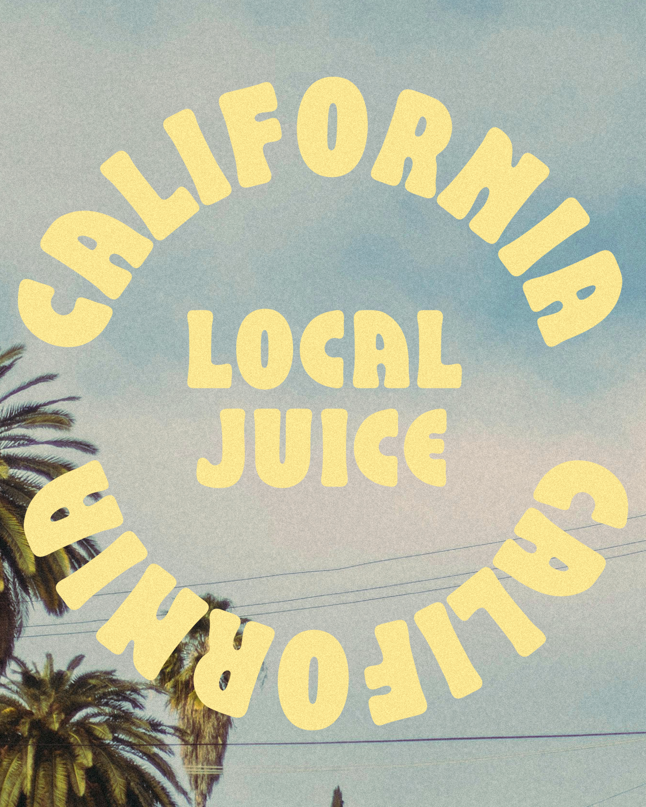 California Local Juice alternative artisan california design font design fonts food and drink graphic design hippie indie juice local organic pnw portland seattle small business type type design typography