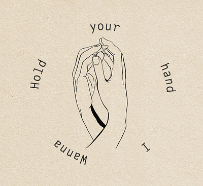 I Wanna Hold Your Hand drawing hands illustration line art typography