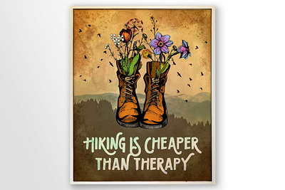 Hiking is Cheaper Than Therapy Poster adobe photoshop appalachia digital art earthy brown flowers forest hiking hiking boots illustration nature olive green photo manipulation pop of color poster design sienna therapy trees watercolor paper watercolor texture