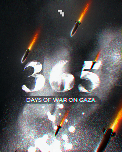365 Days of War on Gaza a year under fire