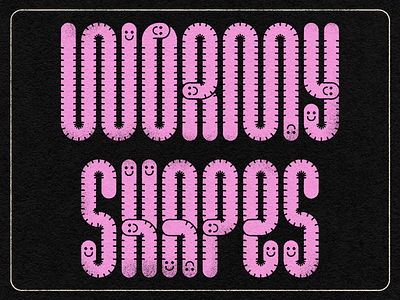 Wormy Shapes flat hand type illustration texture typography worm worms wormy