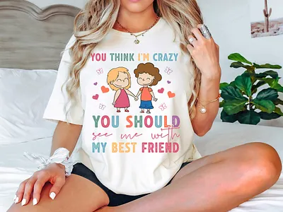 YOU THINK I'M CRAZY, YOU SHOULD SEE ME WITH MY BEST FRIEND SVG beauty besties weekend crafts cricut funny friendship sayings girls trip my best friend svg person png dxf jpg